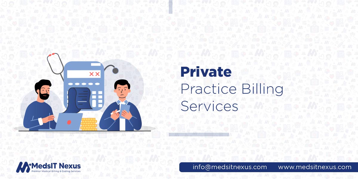 Navigating the Complexities of Private Practices Billing Services